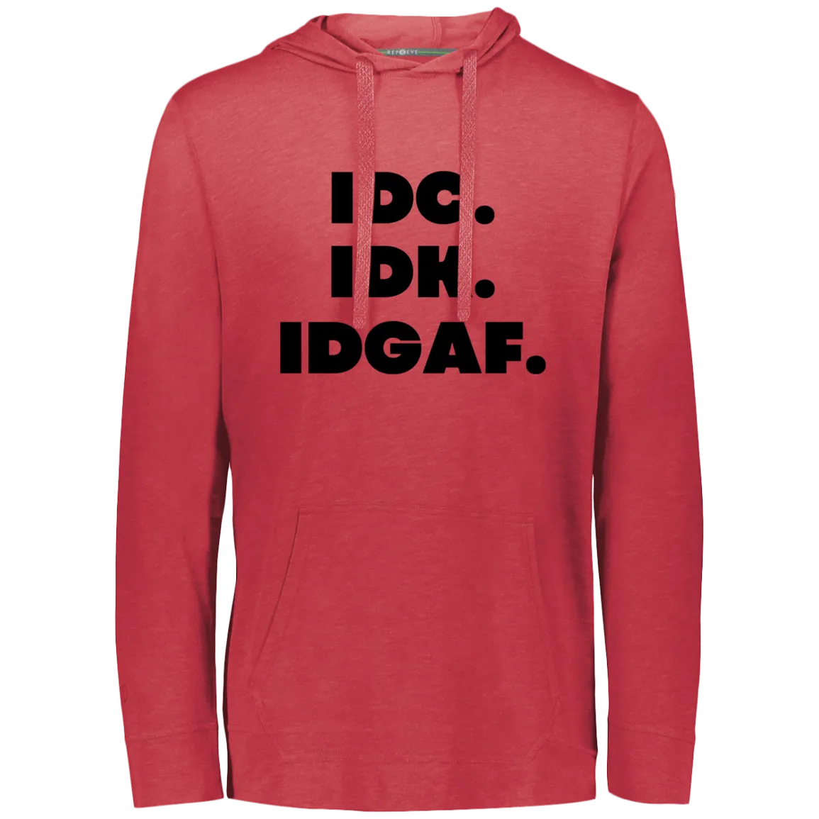 IDK. IDC. IDGA Unisex Eco Triblend T-Shirt Hoodie