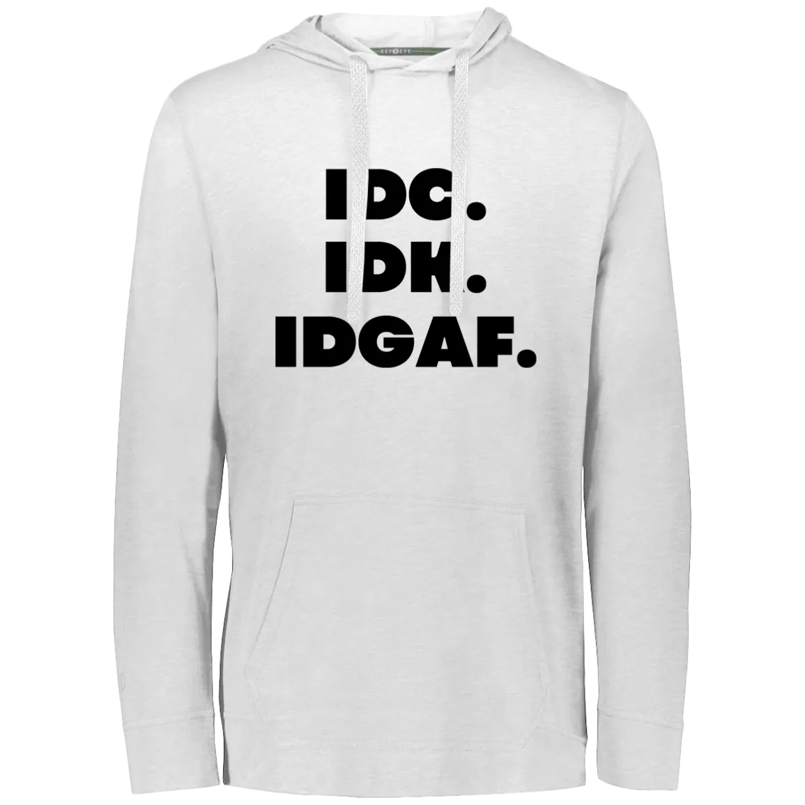 IDK. IDC. IDGA Unisex Eco Triblend T-Shirt Hoodie