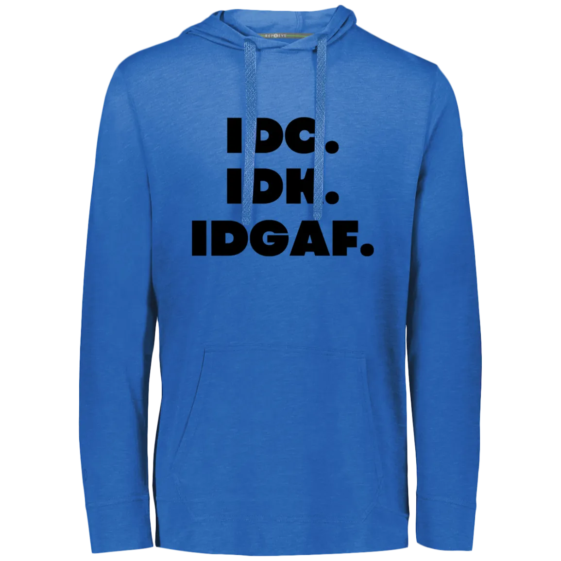 IDK. IDC. IDGA Unisex Eco Triblend T-Shirt Hoodie