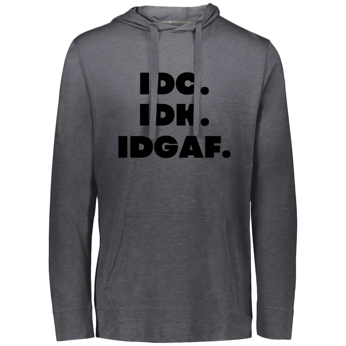IDK. IDC. IDGA Unisex Eco Triblend T-Shirt Hoodie